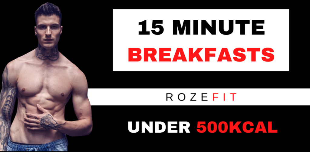 text that reads 15 minute breakfasts under 500kcal and a picture of Jakob Roze shirtless showing his lean body