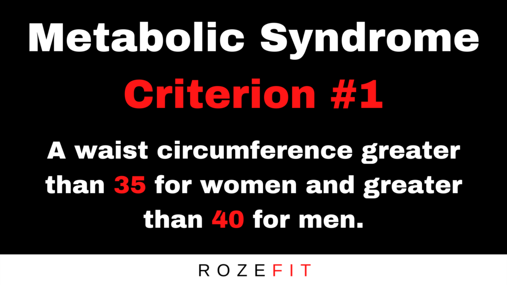 Metabolic syndrome criterion #1