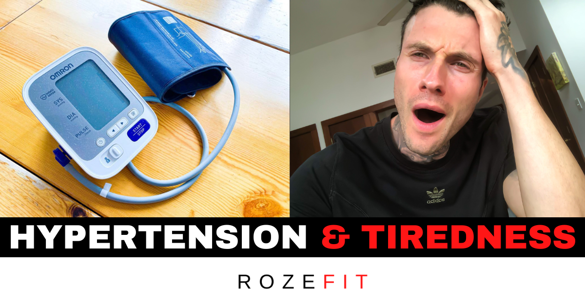 Does High Blood Pressure Make You Tired RozeFit