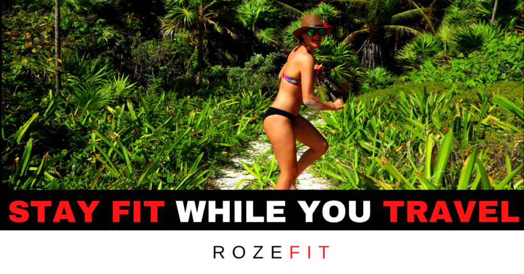 A girl doing exercise and smiling in the tropics with text that reads "stay fit while you travel"