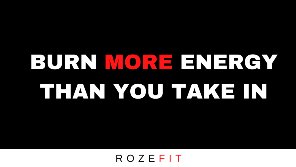 Text that reads "burn more energy than you take in".